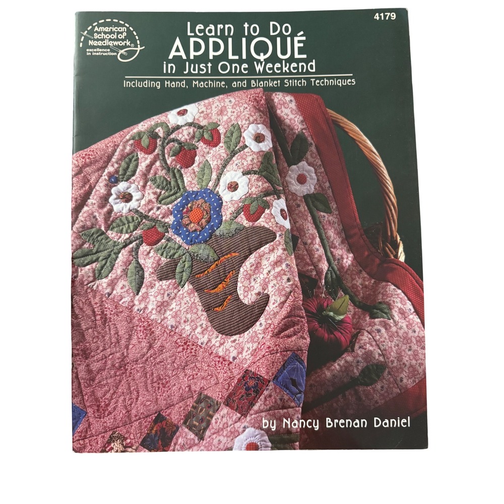 Learn to Do Applique in Just One Weekend Nancy Brenan Daniel Quilt Book 4179